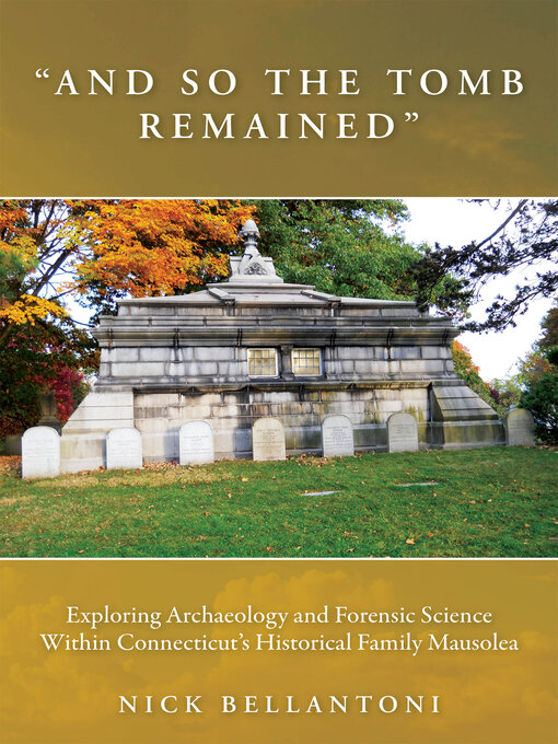 Title details for "And So the Tomb Remained" by Nick Bellantoni - Available